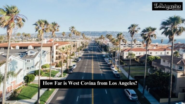 How Far is West Covina from Los Angeles california