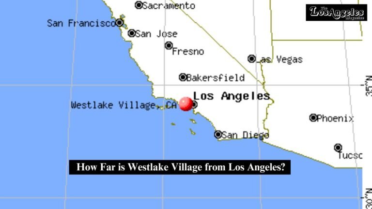 How Far is Westlake Village from Los Angeles ca