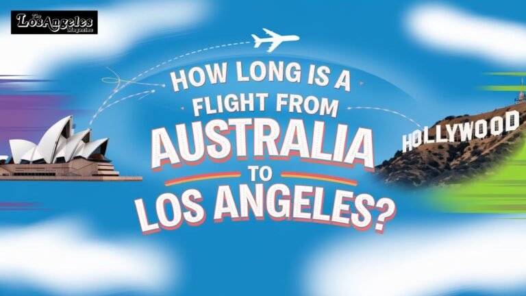 How Long Is a Flight from Australia to Los Angeles? ✈️ About 14-15 hours! A long but exciting journey across the Pacific Ocean.