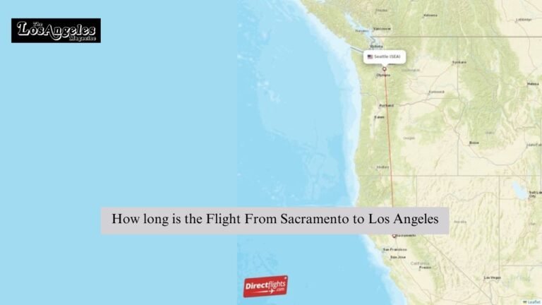 How long is the Flight From Sacramento to Los Angeles