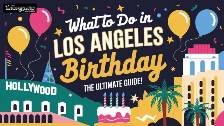 What to Do in Los Angeles for Birthday featuring iconic landmarks like the Hollywood Sign and Santa Monica Pier.